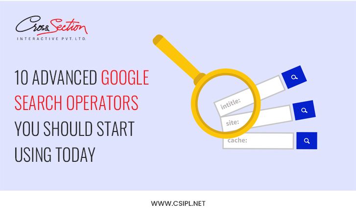 10 Advanced Google Search Operators You Should Start Using Today