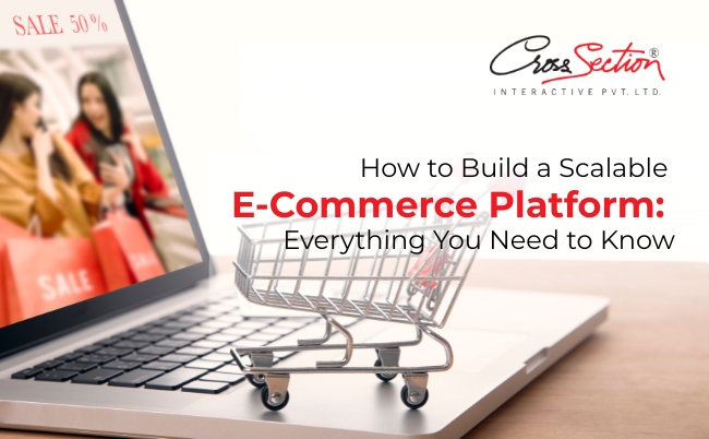 How to Build a Scalable E-Commerce Platform: Everything You Need to Know